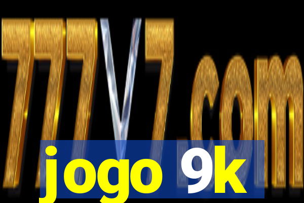 jogo 9k